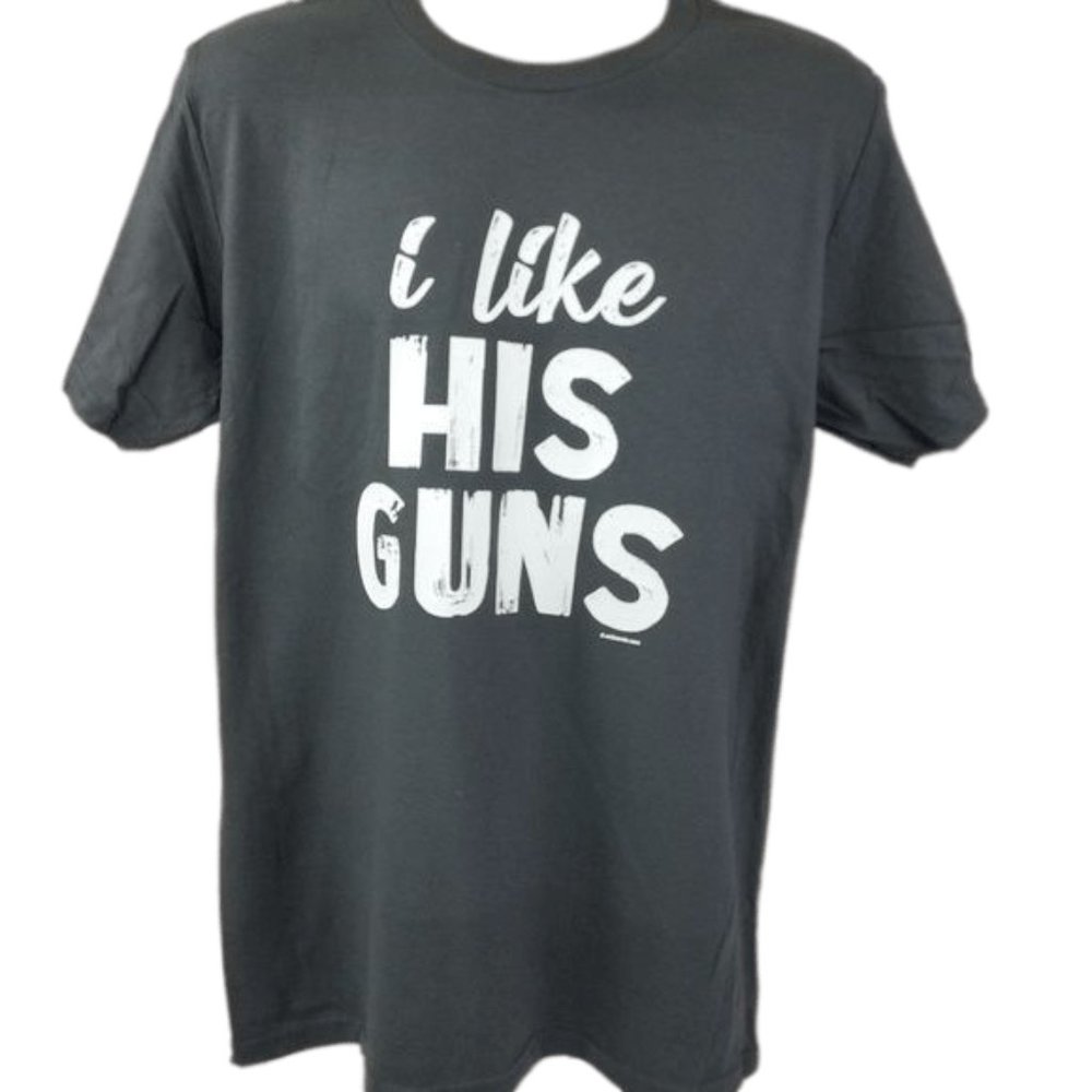 4 I like His Guns Unisex Graphic Shirt Funny Boyfriend Husband Girlfriend Wife
